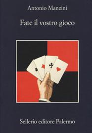 Antonio Manzini, Fate il vostro gioco